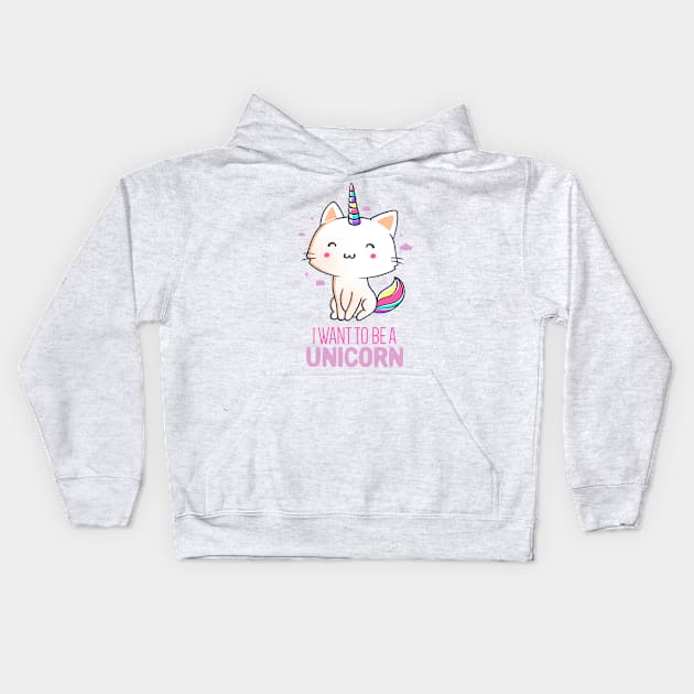 I Want To Be A Unicorn Funny Cute Gift Kids Hoodie by eduely